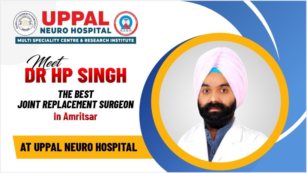 Best Joint Replacement Surgeon in Amritsar, India